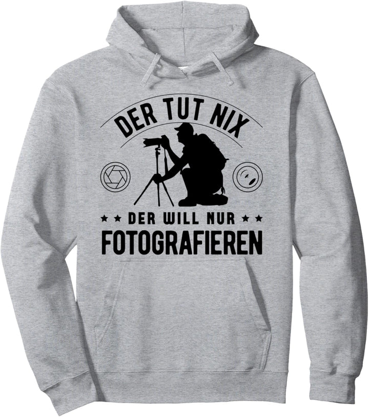 Der Tut Nix der Will nur Fotografieren Kamera Fotografen Pullover Hoodie