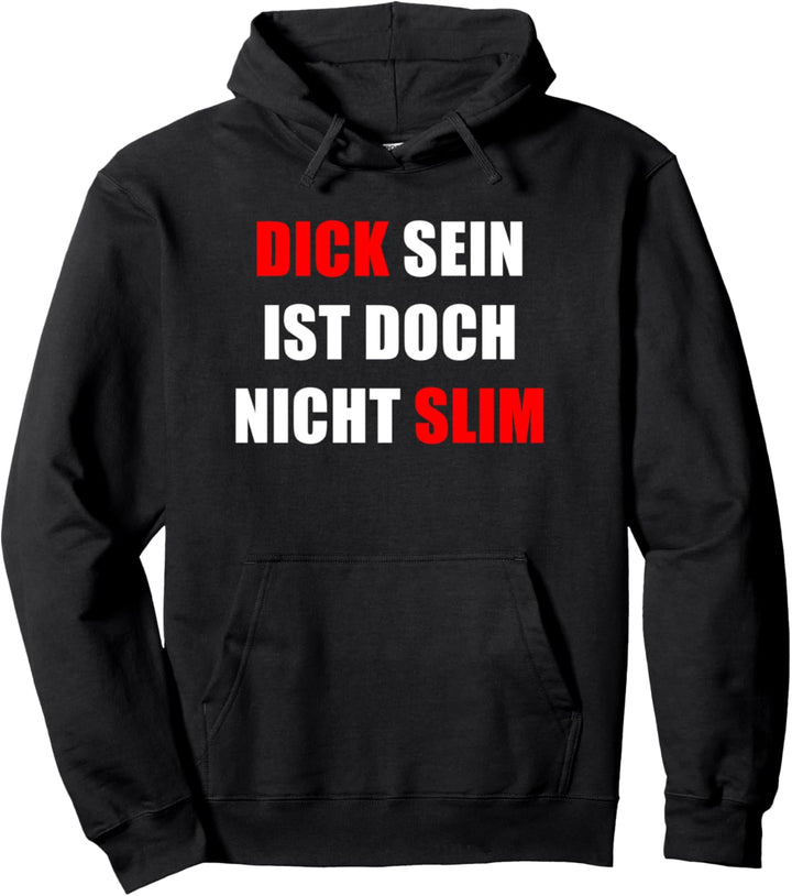 Dick sein ist doch nicht slim - Lustiger Spruch für Dicke Pullover Hoodie
