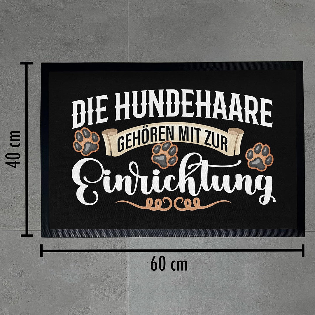 Trendation - Fussmatte mit Spruch Hunde Haare Gehören Zur Einrichtung Hundebesitzer Geschenkidee 60x