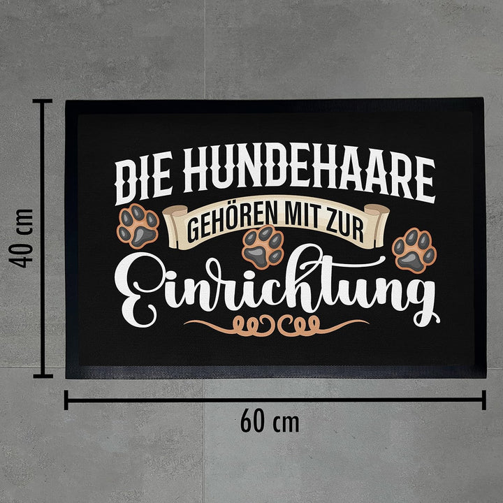 Trendation - Fussmatte mit Spruch Hunde Haare Gehören Zur Einrichtung Hundebesitzer Geschenkidee 60x