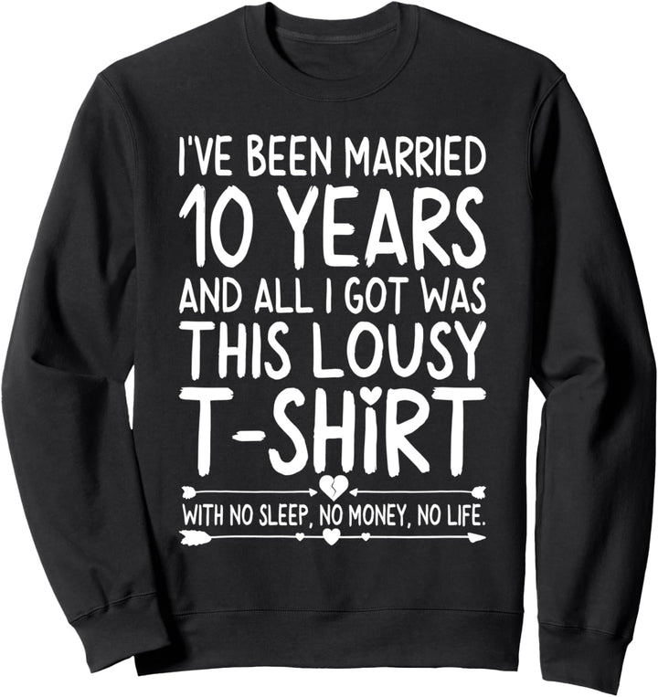 10th Wedding Anniversary Shirt for Her Him Wife and Couples Sweatshirt