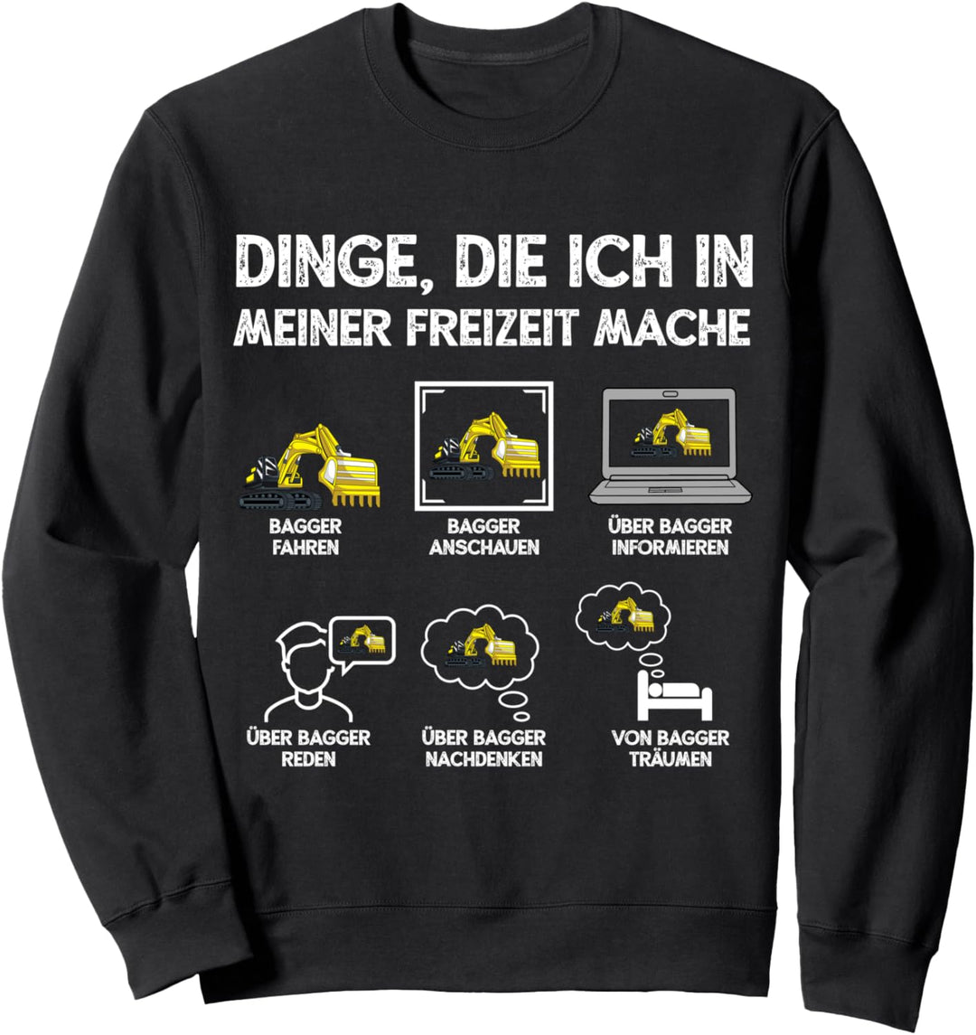 Baggerfahrer Dinge die ich in meiner Freizeit mache Bagger Sweatshirt