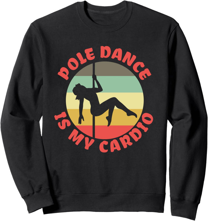 Pole Dancing - Pole Fitness Stangentanz - Pole Dance Sweatshirt
