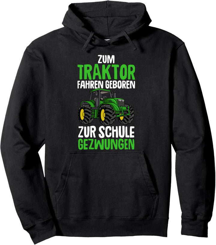 Zum Traktor fahren geboren zur Schule gezwungen Kinder Junge Pullover Hoodie