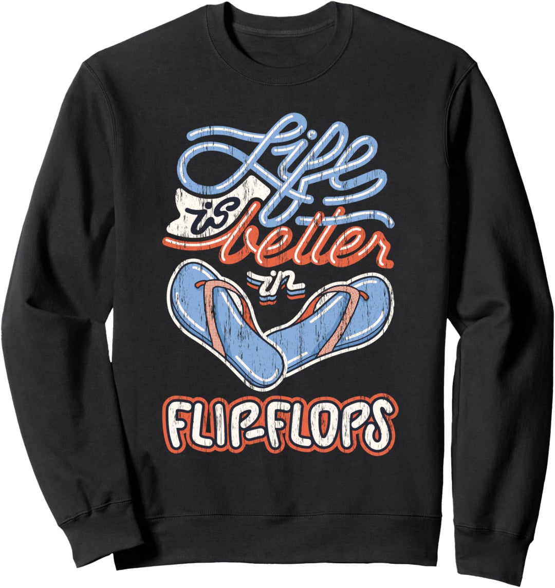 Life Is Better In Flip-Flops Funny Summer Strand Urlaub Sweatshirt