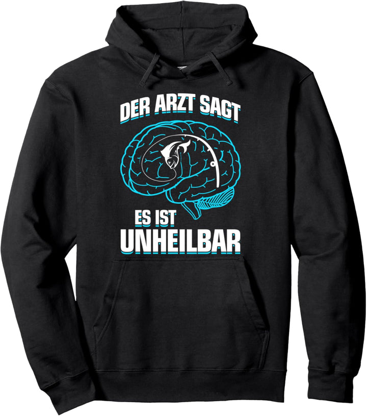 ...es ist unheilbar - Angler Fischer Fishing Angeln Pullover Hoodie
