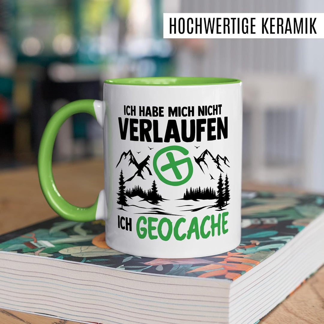 Geocacher Tasse mit Spruch - Geschenk Ich habe mich nicht verlaufen - Ich Geocache - Kaffeetasse aus
