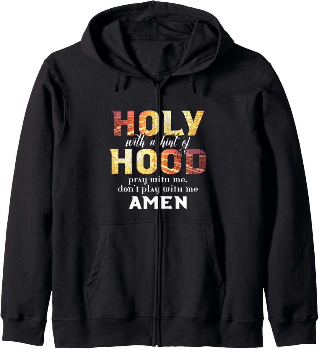 Christian Gifts - Holy With A Hint of Hood Pray With Me Kapuzenjacke