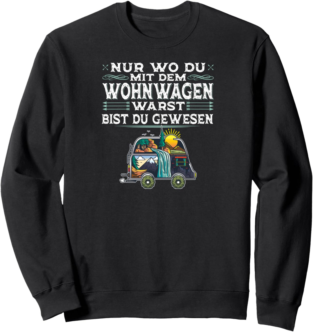 Wohnwagen Campingplatz Abenteuer Camping Sweatshirt