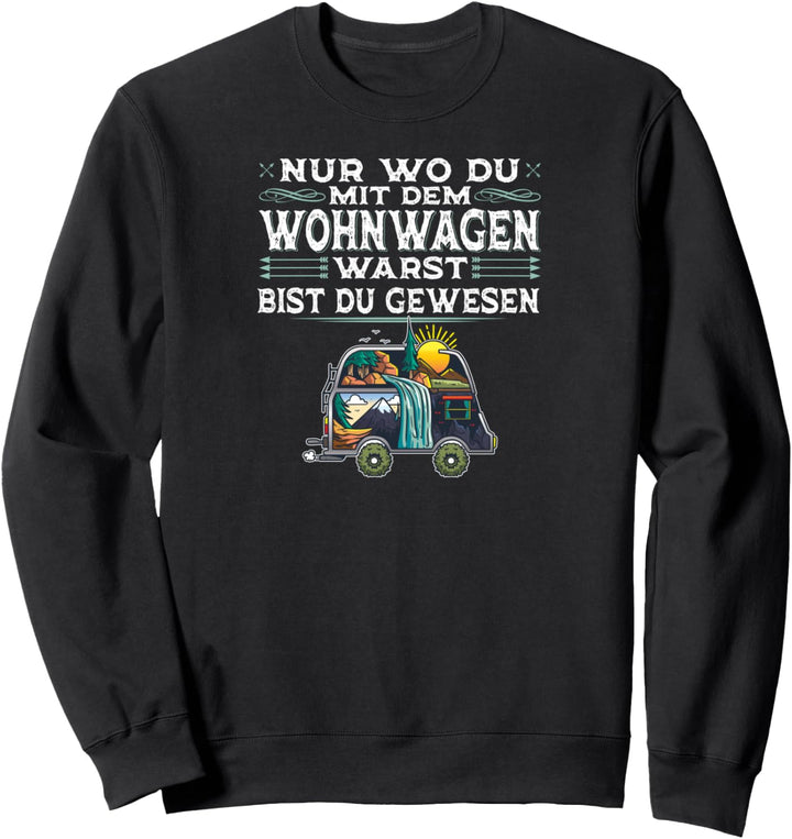 Wohnwagen Campingplatz Abenteuer Camping Sweatshirt