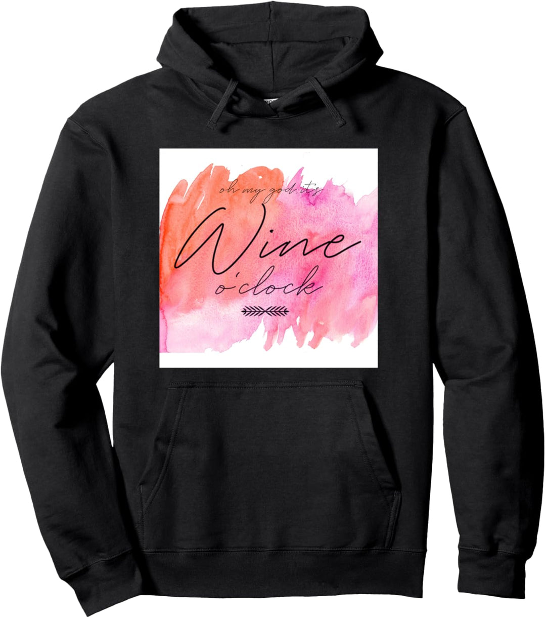 OH MY GOD ITS WINE O'CLOCK Weintrinker Rotwein Weiss Pullover Hoodie