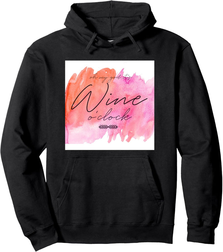 OH MY GOD ITS WINE O'CLOCK Weintrinker Rotwein Weiss Pullover Hoodie