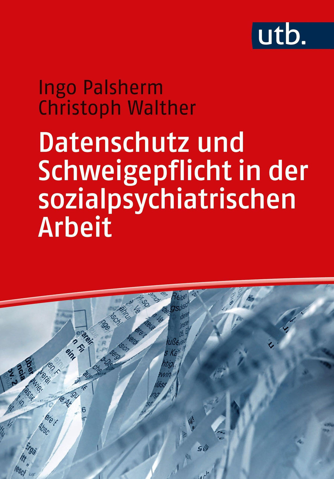 Datenschutz und Schweigepflicht in der sozialpsychiatrischen Arbeit, Taschenbuch