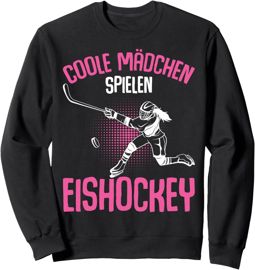 Coole Mädchen spielen Eishockey Hockey Eishockeyspielerin Sweatshirt