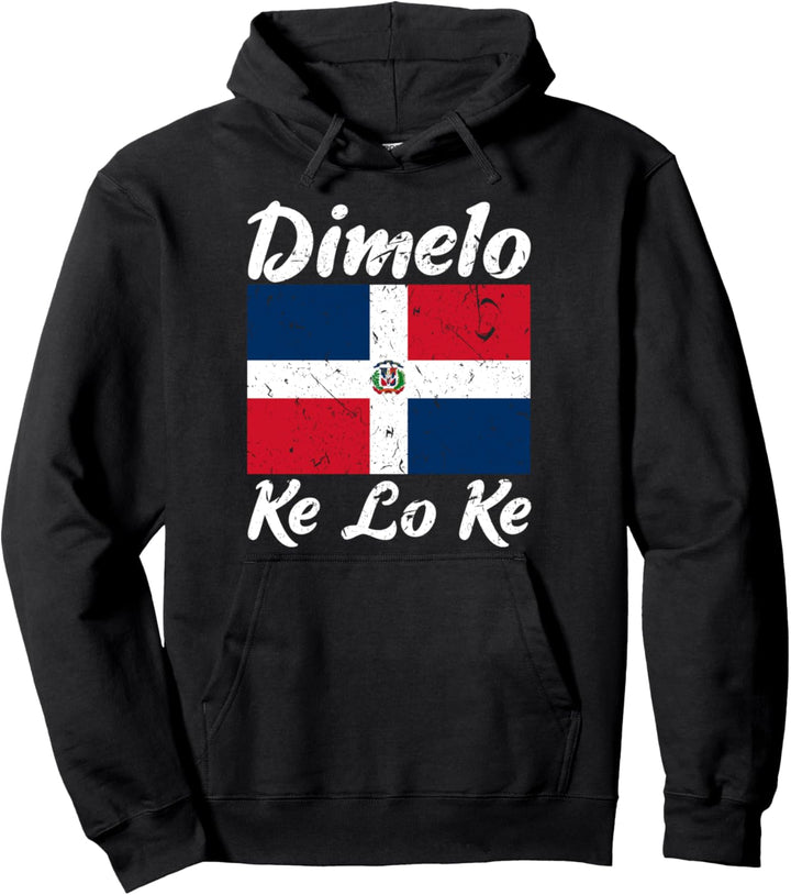 Dimelo Ke Lo Ke Dominican Republic Flag Pullover Hoodie