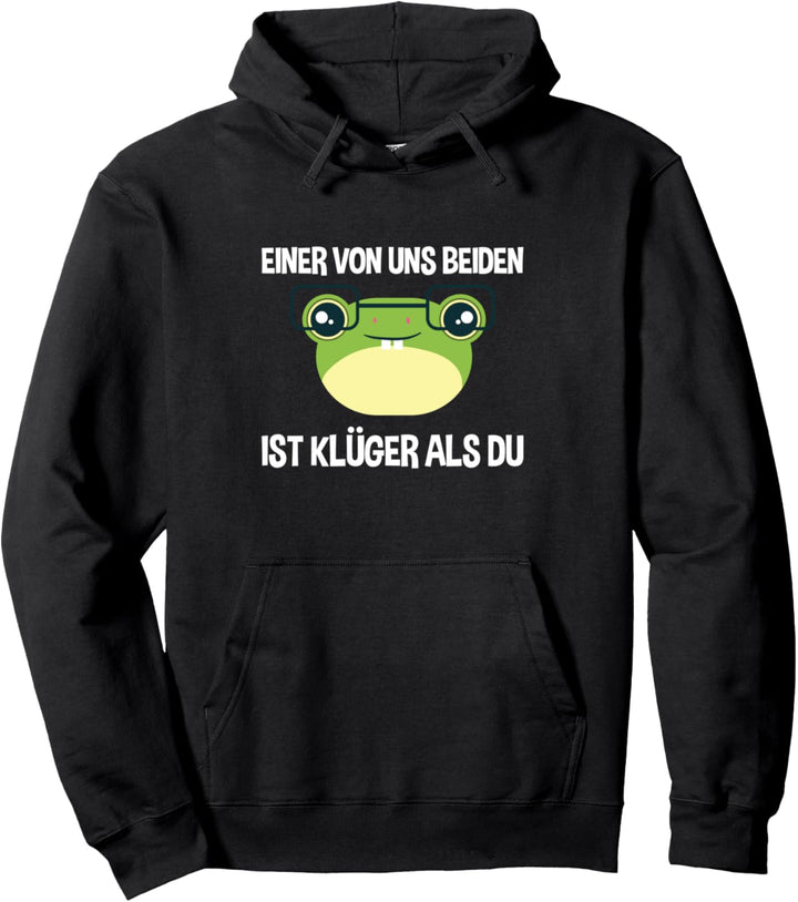 Einer Von Uns Beiden Ist Klüger Als Du Schlauer Frosch Pullover Hoodie