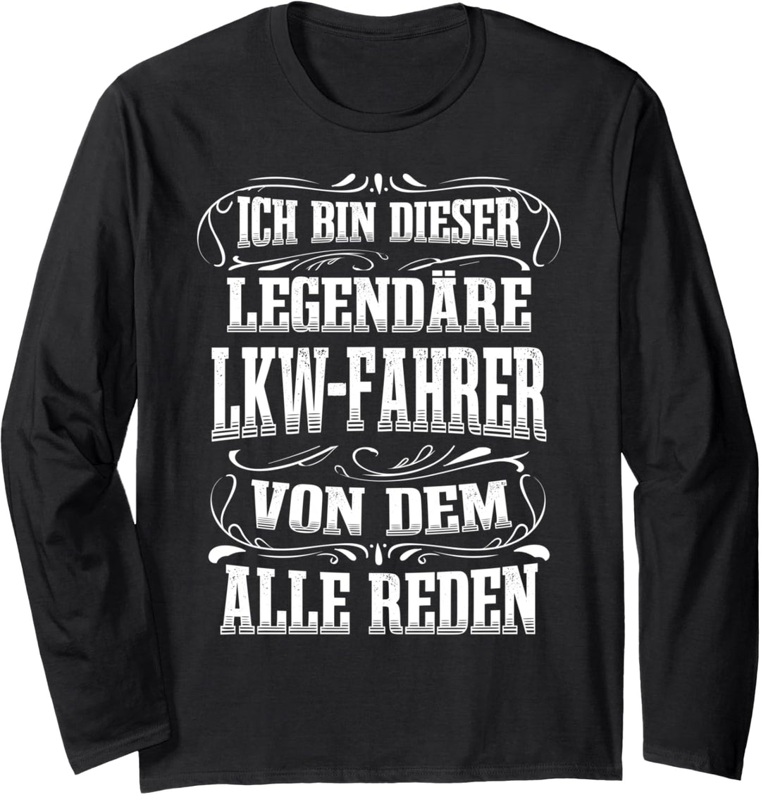 LKW-Fahrer Legende Fernfahrer Trucker LKW Langarmshirt