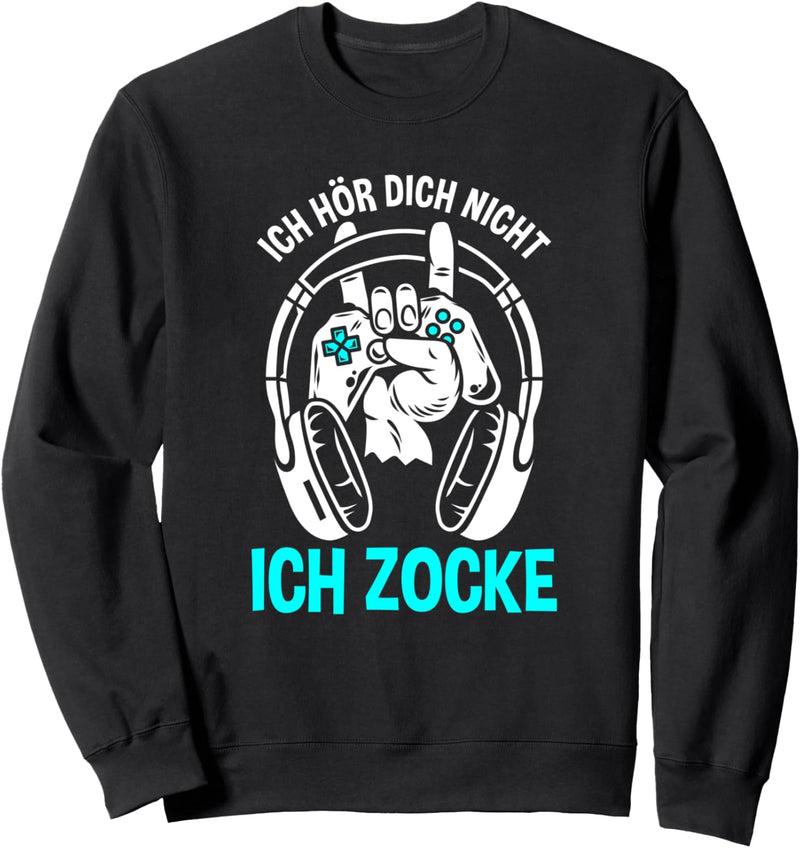 Ich hör Dich Nicht Ich Zocke - Gaming Headset Gamer Zocker Sweatshirt