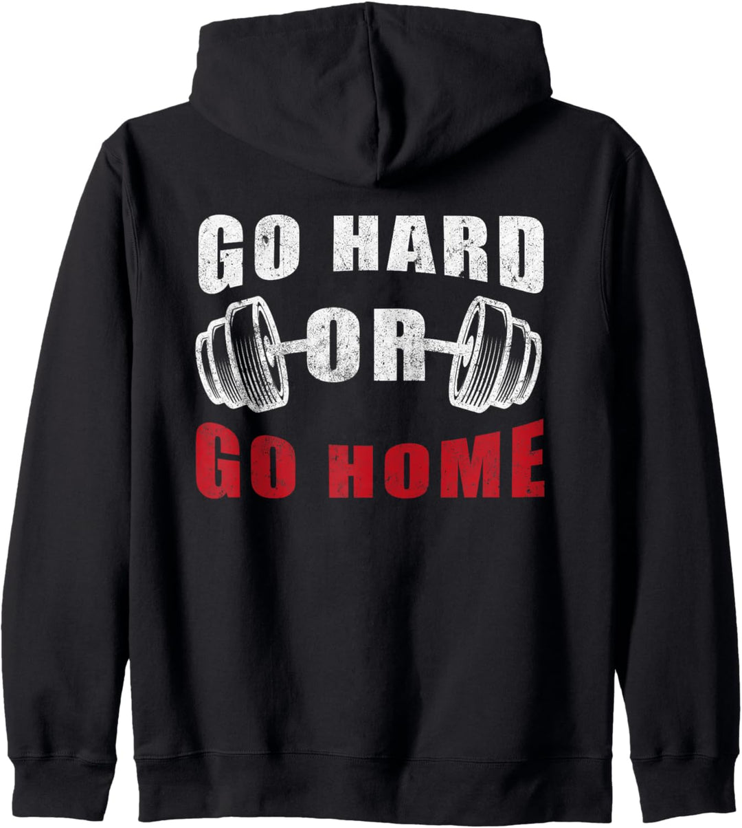 Go Hard Or Go Home, Fitness Women Men Bodybuilding Kapuzenjacke