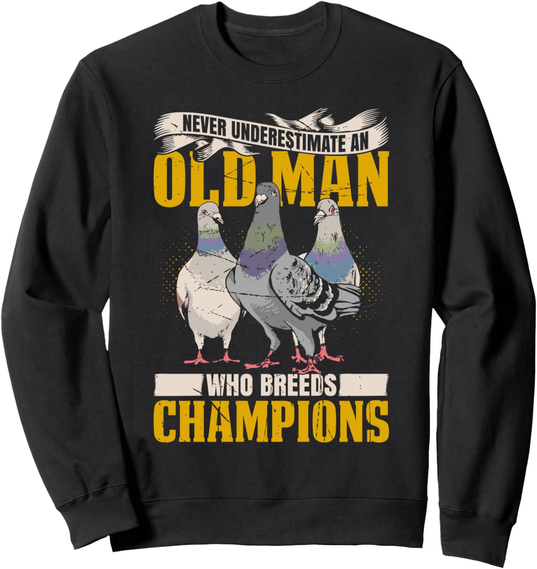 Unterschätze niemals einen alten Mann, der Champions züchtet Sweatshirt