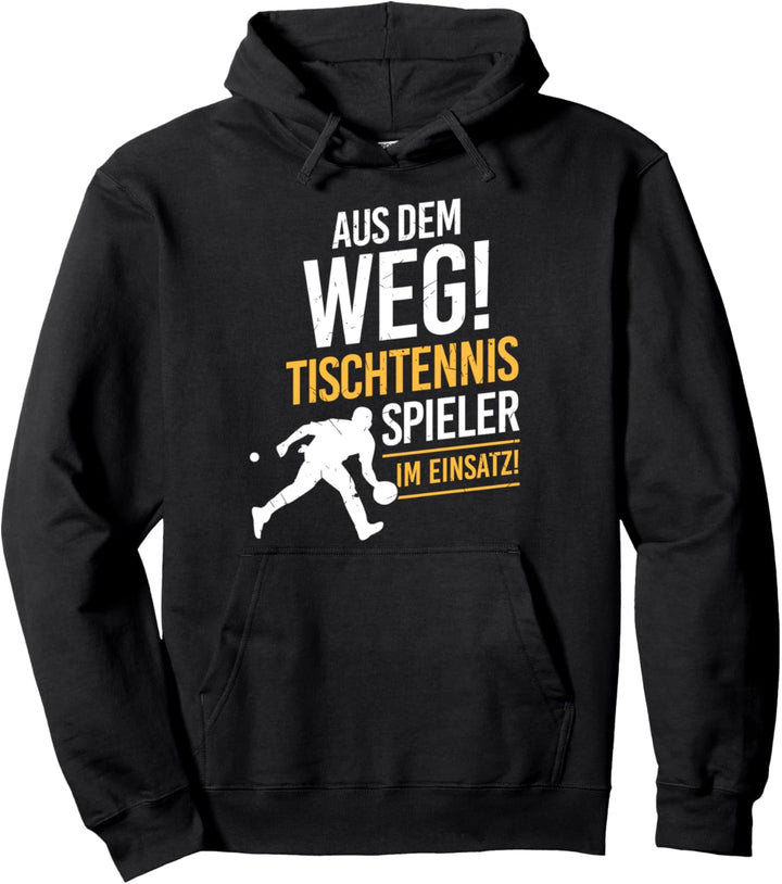 Aus Dem Weg Tischtennisspieler Tischtennis Ping Pong Verein Pullover Hoodie