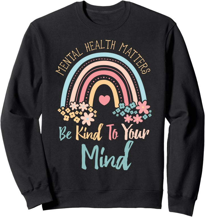 Monat des Bewusstseins für psychische Gesundheit Sei freundl Sweatshirt