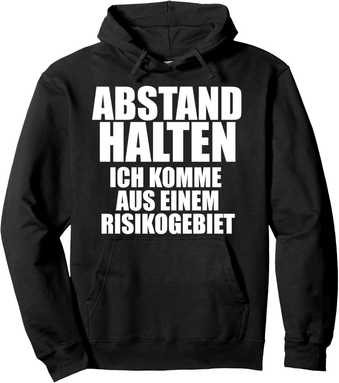 Abstand Halten Ich Komme Aus Einem Risikogebiet Pullover Hoodie