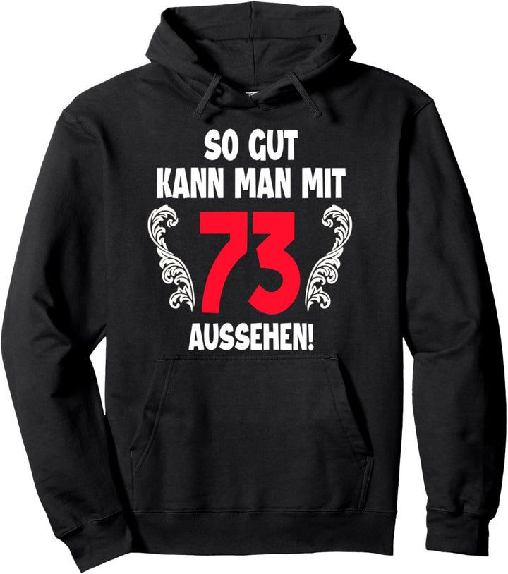 73 Jahre Mann Frau Geboren 1949 Feier Party 73. Geburtstag Pullover Hoodie