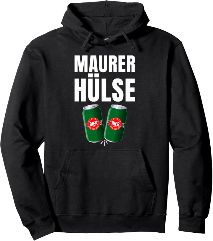 Maurerhülse Bierchen Bier Dosenbier Bierdose Maurer Saufnn Pullover Hoodie
