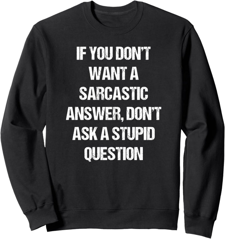 Lustige sarkastischen Spruch Zitat Shirt Humor Spass Geschenk Sweatshirt