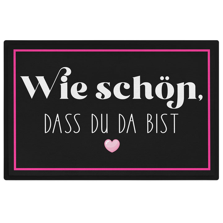 Trendation - Wie Schön, DASS Du Da Bist Fussmatte Geschenk Willkommen Fussabtreter 60x40 cm