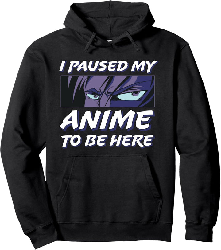 I Paused my Anime to be Here Anime Junge Lustiger Spruch Pullover Hoodie