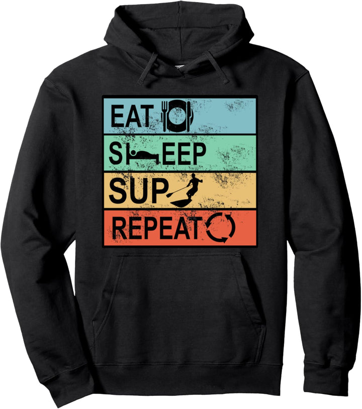 Eat. Sleep. SUP. Repeat - Stand Up Paddling Paddelsport iSUP Pullover Hoodie