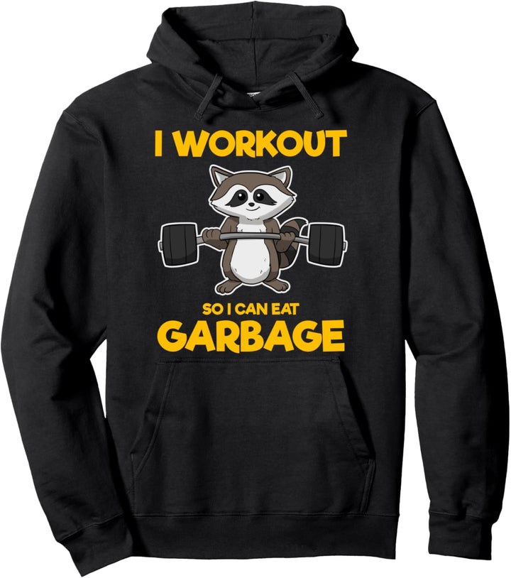 I Workout So I Can Eat Garbage Fitness Waschbär Gym Pullover Hoodie