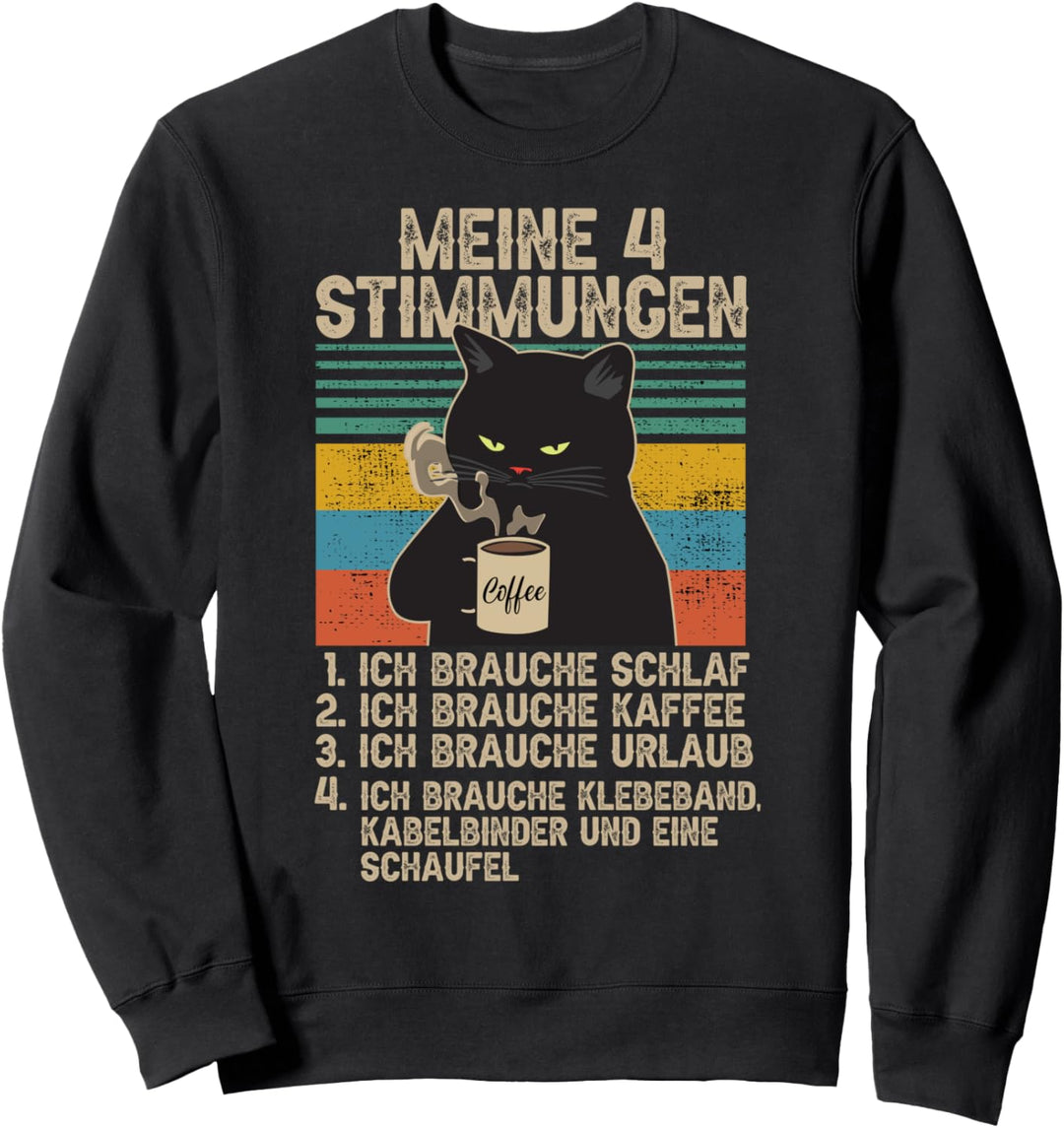 Meine 4 Stimmungen Katze Kaffee Urlaub Müde Morgenmuffel Sweatshirt