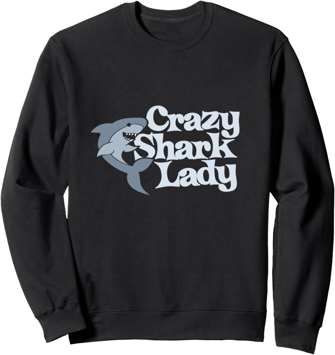 Crazy Shark Lady Sweatshirt