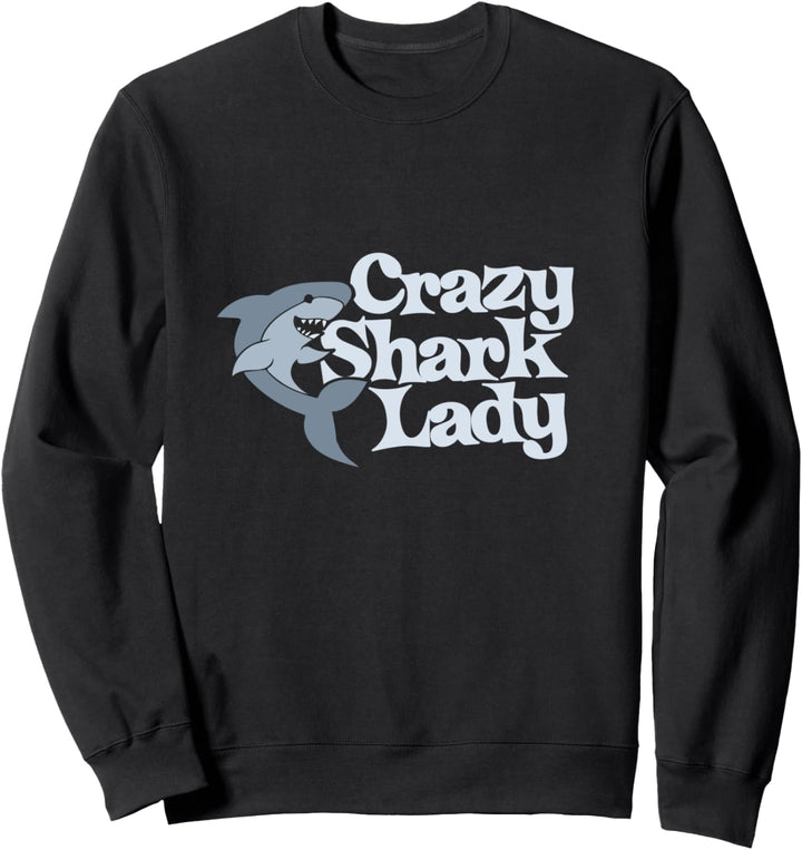 Crazy Shark Lady Sweatshirt