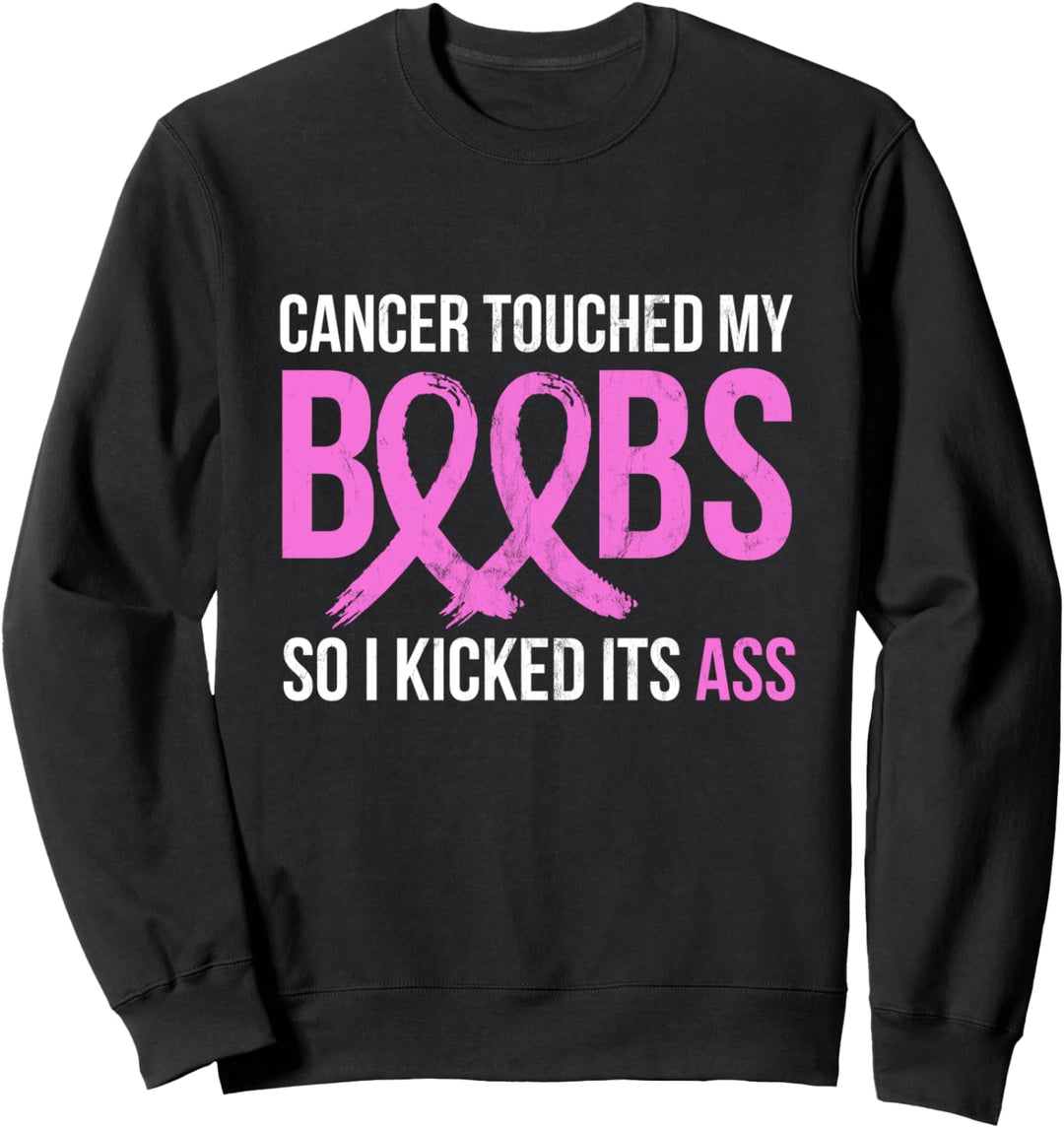 Krebs - Krebs hat meinen Busen berührt Sweatshirt