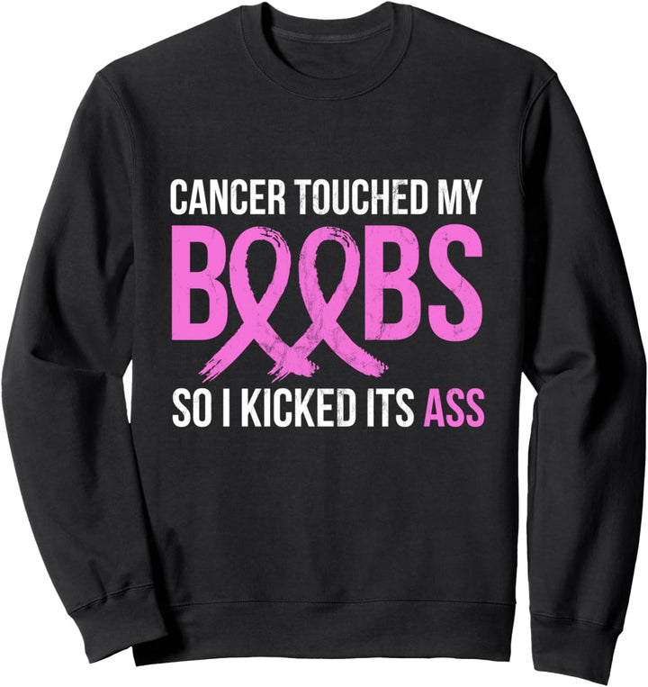 Krebs - Krebs hat meinen Busen berührt Sweatshirt