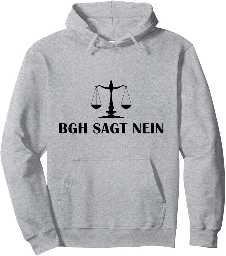 Jura Juristen Anwalt Rechtsanwalt Studium BGH Sagt Nein Pullover Hoodie