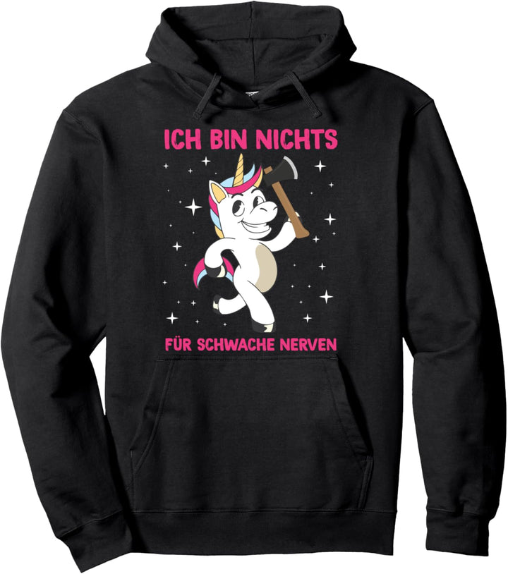 Ich Bin Nichts Für Schwache Nerven Einhorn Spruch Statement Pullover Hoodie