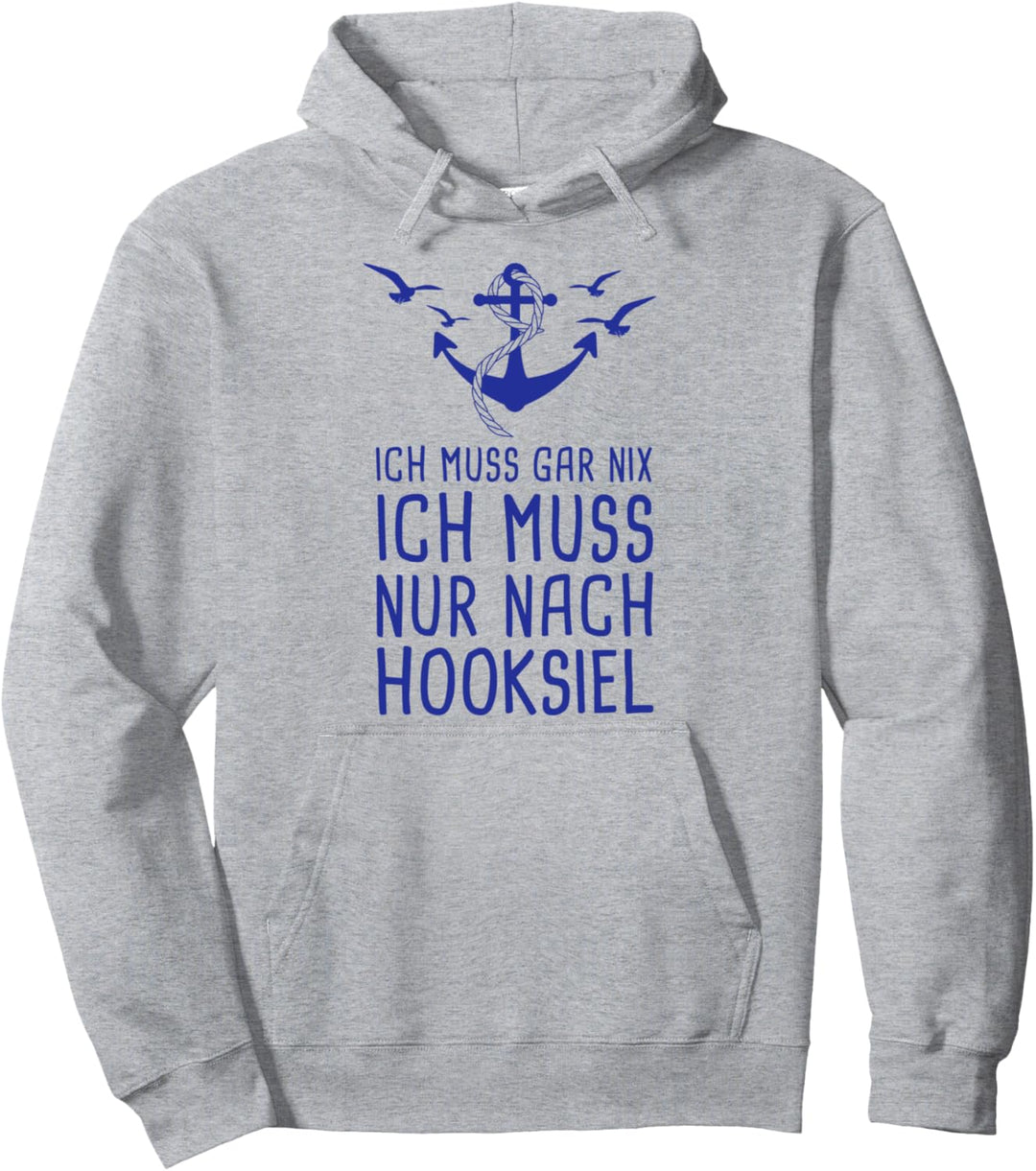 Ich Muss Gar Nix Ich Muss Nur Nach Hooksiel Nordsee Pullover Hoodie