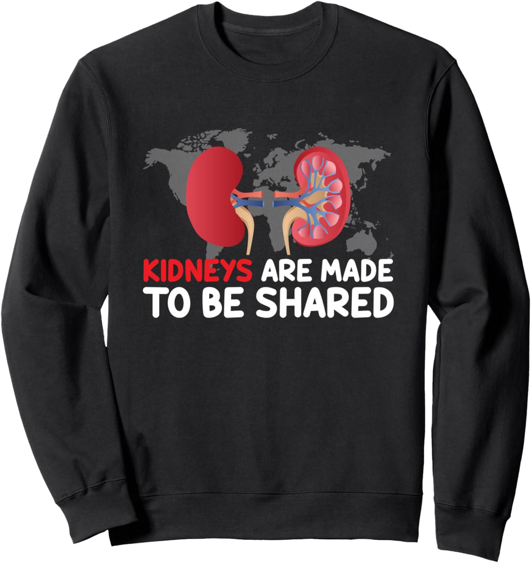Kidneys Are Made To Be Shared Organspende Sweatshirt