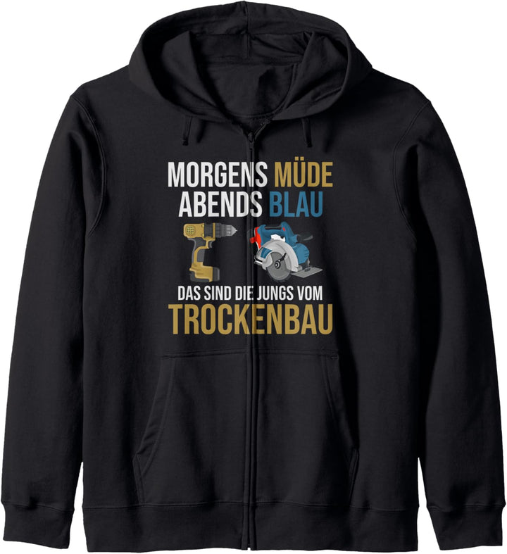 Morgens Müde Abends Blau Die Jungs Vom Trockenbau Kapuzenjacke