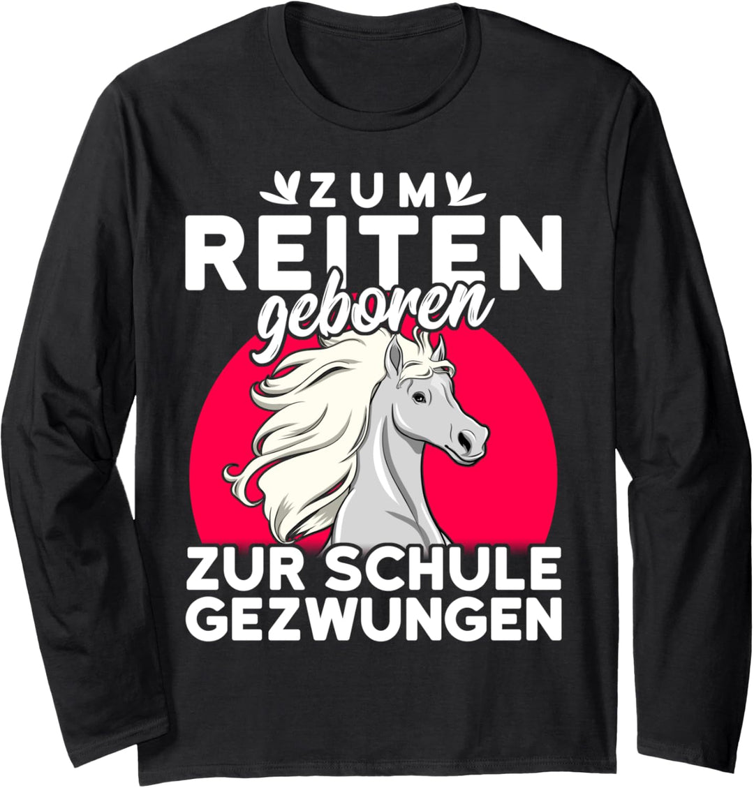 Pferde Spruch zum Reiten geboren für Kinder Reiter Mädchen Langarmshirt