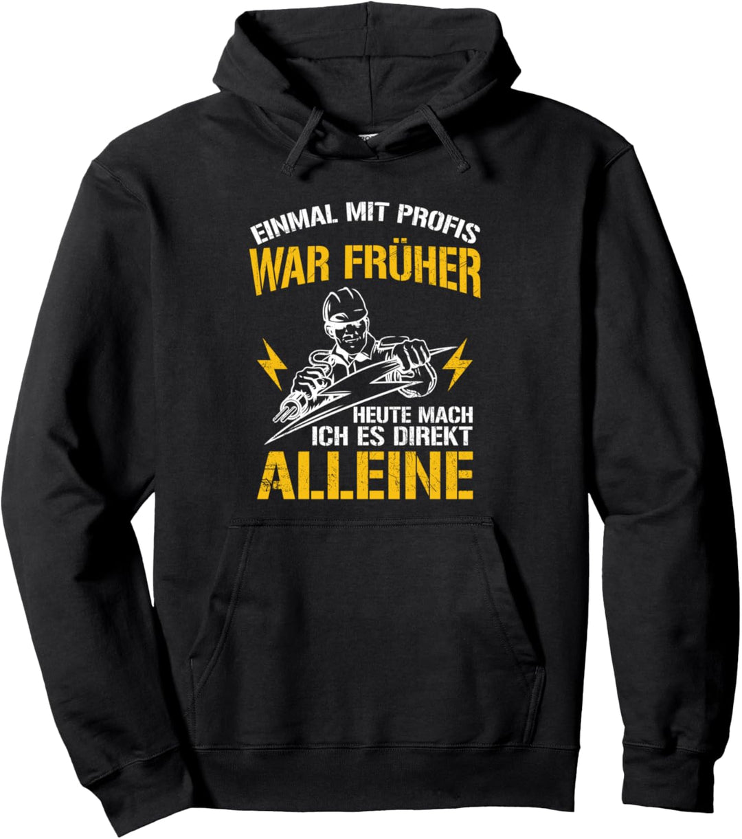 Einmal Mit Profis War Früher Elektriker Handwerker Spruch Pullover Hoodie