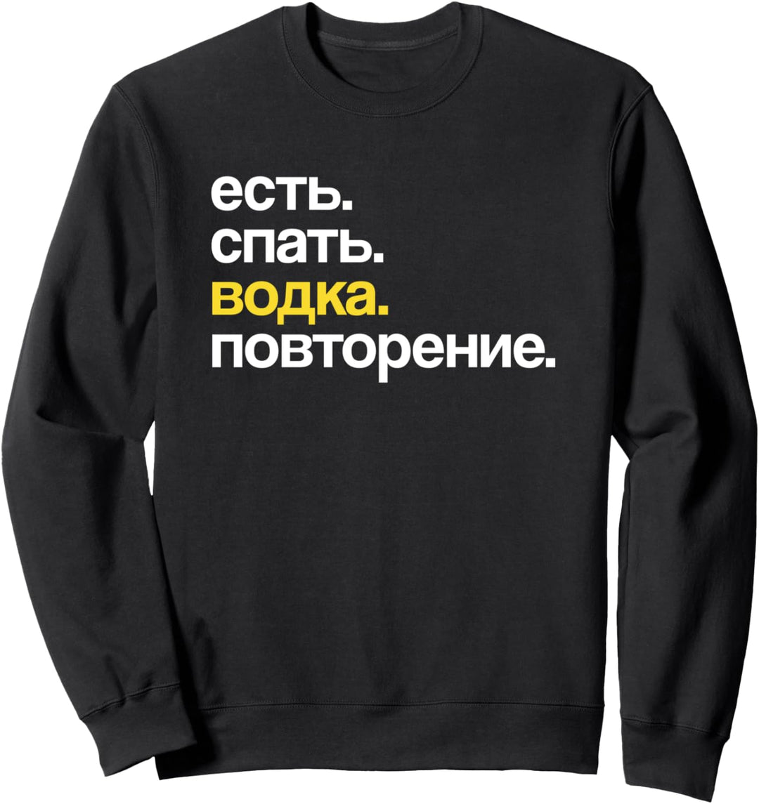 Eat Sleep Wodka Repeat in Kyrillisch Russisch Sweatshirt