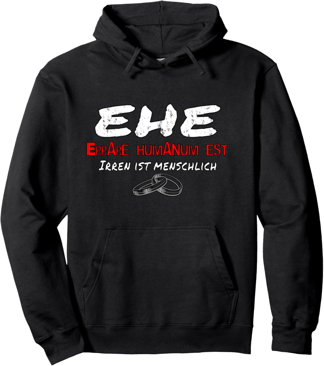 EHE errare humanum est, Irren ist menschlich - Zitat Outfit Pullover Hoodie