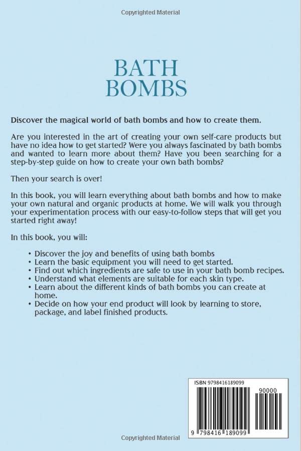 Bath Bombs: The Ultimate DIY Guide on How to Make Your Own Natural and Homemade Bath Bomb Includes S