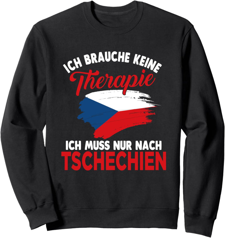 Tschechien Therapie Czech Republic Tschechin Tscheche Sweatshirt